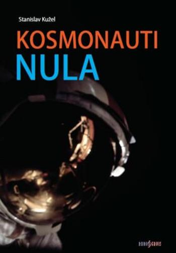 Kosmonauti nula - Stanislav Kužel