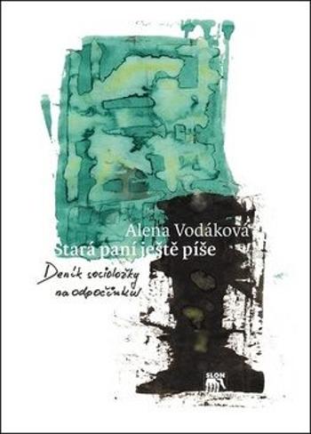 Stará paní ještě píše - Alena Vodáková