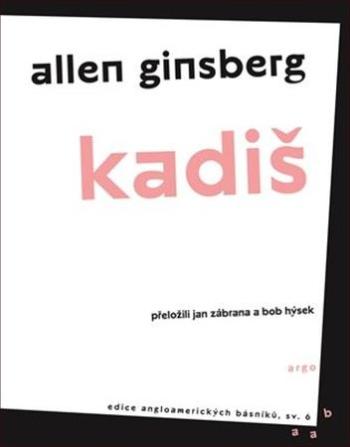Kadiš a jiné básně - Ginsberg Allen