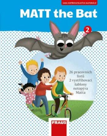 MATT the Bat 2 - Kopírovatelné materiály pro učitele - Miluška Karásková, Lucie Krejčí