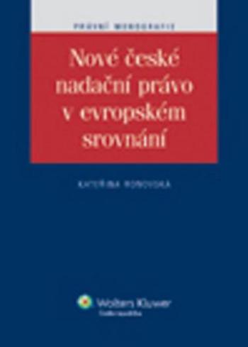 Nové české nadační právo v evropském srovnání - Ronovská Kateřina