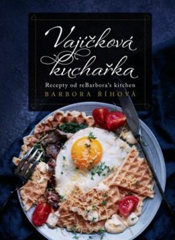 Vajíčková kuchařka - Barbora Říhová