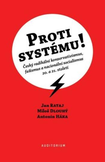 Proti systému! - Antonín Háka, Jan Rataj, Miloš Dlouhý