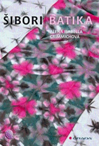 Šibori batika - Alena Isabella Grimmichová - e-kniha