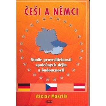 Češi a Němci: Studie proveditelnosti společných dějin a budoucnosti (978-80-86995-07-6)