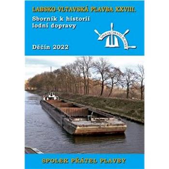 Labsko-vltavská plavba XXVIII.: Sborník k historii lodní dopravy 2022 (978-80-88215-68-4)