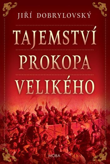 Tajemství Prokopa Velikého - Jiří Dobrylovský - e-kniha