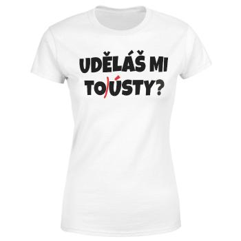 Tričko Uděláš mi tousty? (Velikost: XL, Typ: pro ženy, Barva trička: Bílá)