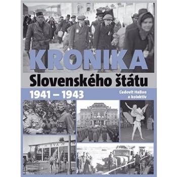 Kronika Slovenského štátu 1941 - 1943 (978-80-7451-859-1)