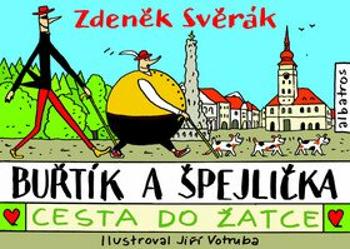 Buřtík a Špejlička - Cesta do Žatce - Zdeněk Svěrák
