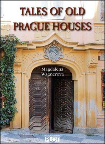 Tales of Old Prague Houses - Wagnerová Magdalena