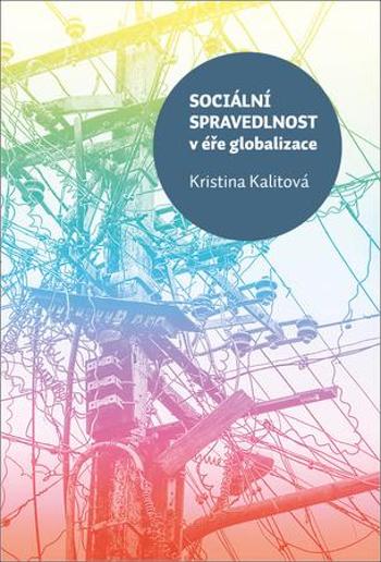 Sociální spravedlnost v éře globalizace - Kalitová Kristina