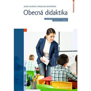 Obecná didaktika: a její širší pedagogické souvislosti v úkolech a cvičeních (978-80-271-3249-2)