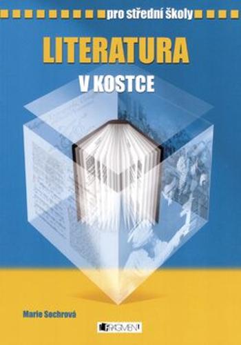 Literatura v kostce pro SŠ - Marie Sochrová