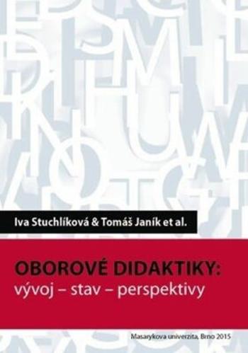Oborové didaktiky - Iva Stuchlíková, Tomáš Janík