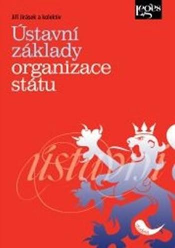 Ústavní základy organizace státu - Jiří Jirásek