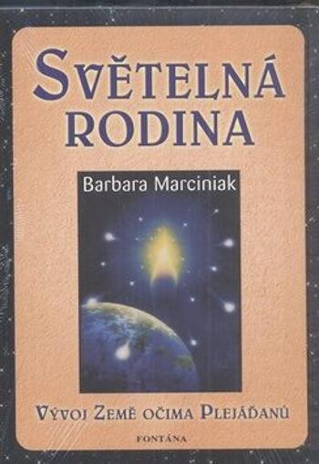 Světelná rodina - Vývoj Země očima Plejáďanů - Eva Klimešová, Barbara Marciniaková