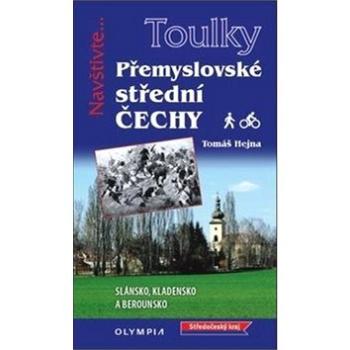 Přemyslovské Střední Čechy: Pěšky i na kole (978-80-7376-530-9)