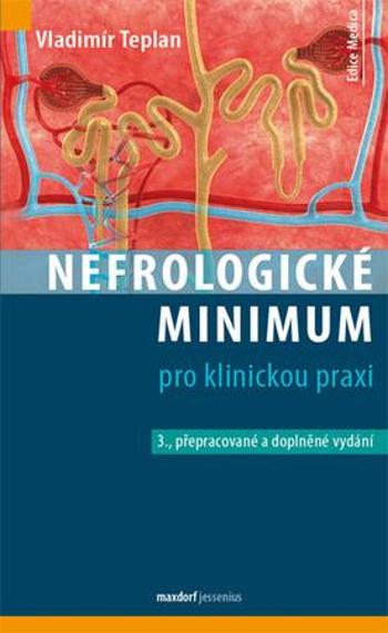 Nefrologické minimum pro klinickou praxi - Teplan Vladimír