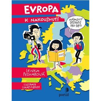 Evropa k nakousnutí: Nápaditý cestopis pro děti (978-80-262-1928-6)