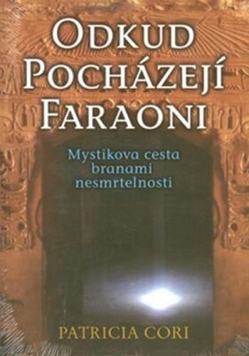 Odkud pocházejí faraoni - Patricia Cori