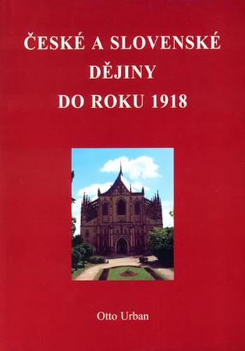 České a Slovenské dějiny do roku 1918 - Urban Otto