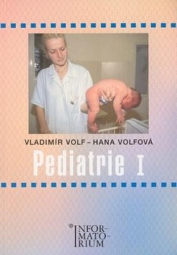 Pediatrie I - Hana Volfová, Vladimír Volf