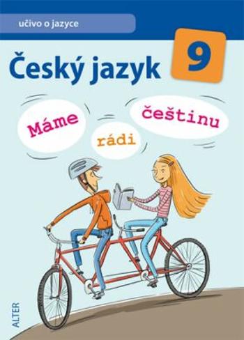 Český jazyk 9/I. díl - Učivo o jazyce - Máme rádi češtinu - Hana Hrdličková, Dědeček J. a kolektiv