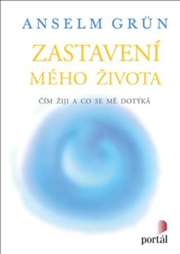 Zastavení mého života - Anselm Grün