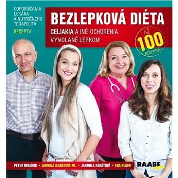 Bezlepková diéta + CD: Celiakia a iné ochorenia vyvolané lepkom - až 100 receptov (978-80-8140-434-4)