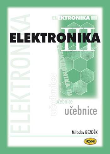 Elektronika III. učebnice - Bezděk Miloslav