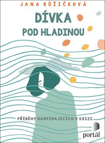 Dívka pod hladinou - Růžičková Jana