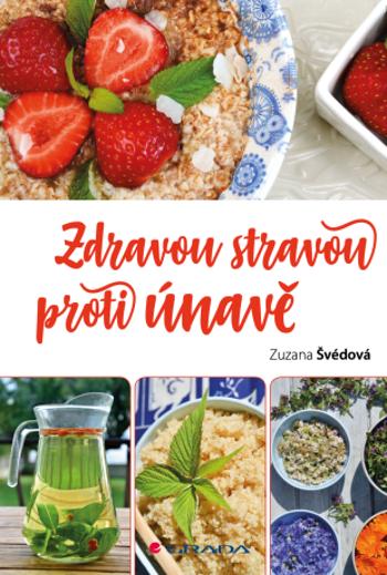 Zdravou stravou proti únavě - Švédová Zuzana - e-kniha