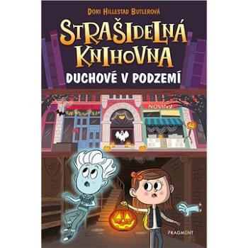 Strašidelná knihovna - Duchové v podzemí (978-80-253-5698-2)