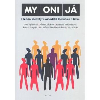 MY ONI JÁ: Hledání identity v kanadské literatuře a filmu (978-80-7294-306-7)