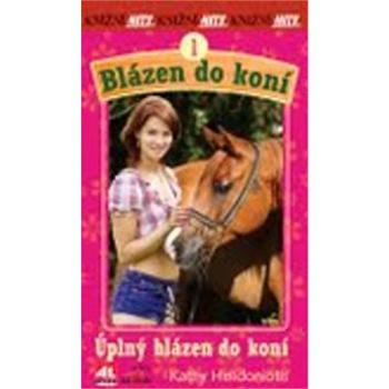 Blázen do koní 1 Úplný blázen do koní (978-80-7466-213-3)