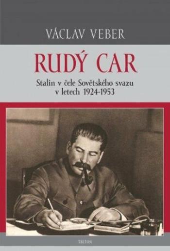 Rudý car – Stalin v čele Sovětského svazu 1924–1953 - Václav Veber - e-kniha