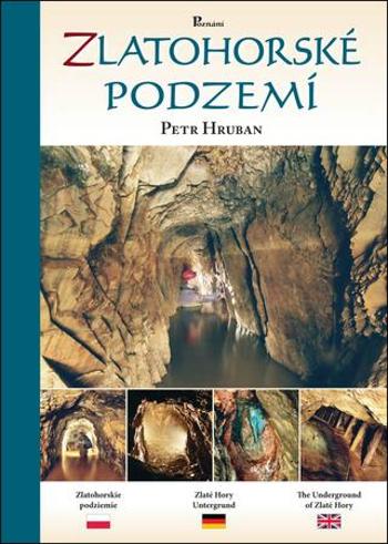 Zlatohorské podzemí - Hruban Petr