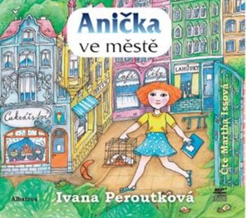 Anička ve městě - Peroutková Ivana