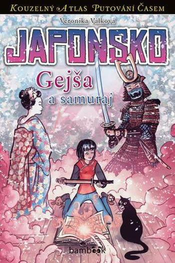 Japonsko Gejša a samuraj - Veronika Válková - Válková Veronika