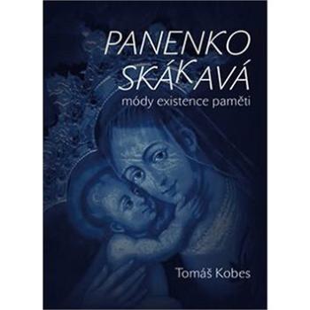 Panenko Skákavá!: módy existence paměti (978-80-7465-350-6)
