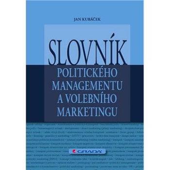 Slovník politického managementu a volebního marketingu (978-80-247-4013-3)