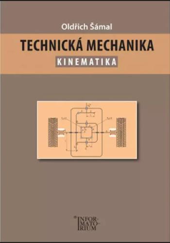 Technická mechanika – Kinematika - Oldřich Šámal