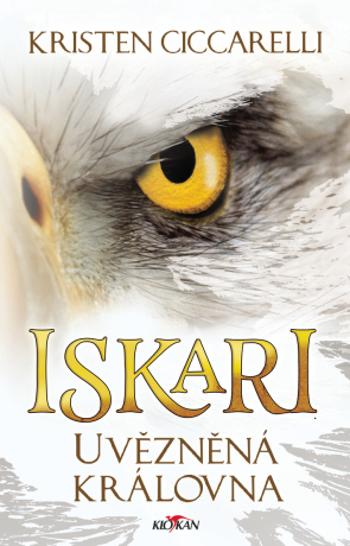 Iskari - Uvězněná královna - Kristen Ciccarelli - e-kniha
