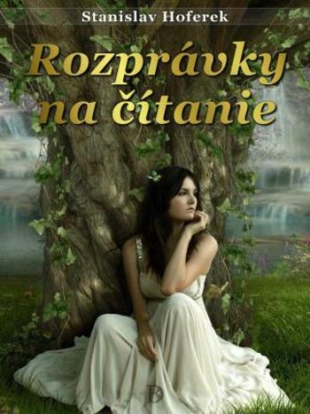 Rozprávky na čítanie - Stanislav Hoferek - e-kniha