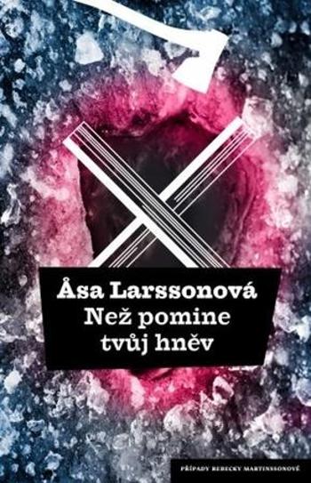 Než pomine tvůj hněv - Larssonová Asa