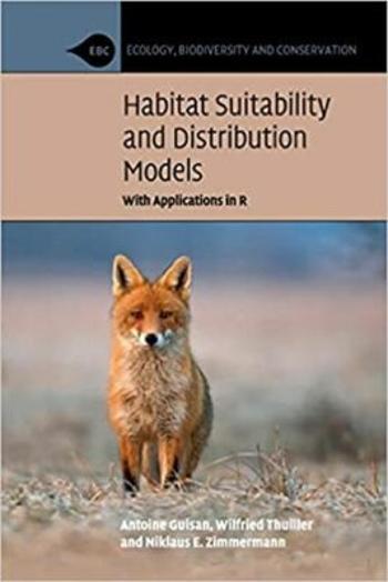 Habitat Suitability and Distribution Models : With Applications in R - Guisan Antoine