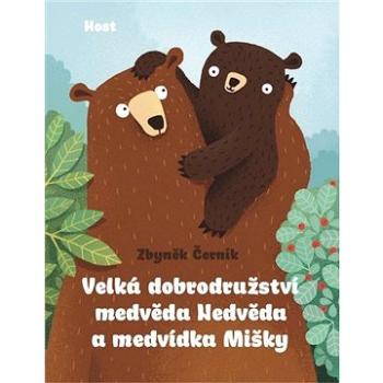 Velká dobrodružství medvěda Nedvěda a medvídka Mišky (978-80-275-0343-8)