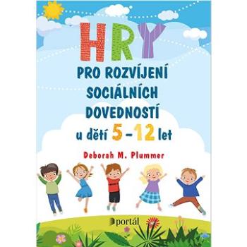 Hry pro rozvíjení sociálních dovedností: u dětí 5-12 let (978-80-262-1792-3)