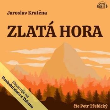 Zlatá hora - Jaroslav Kratěna - audiokniha